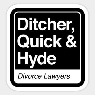 Ditcher, Quick & Hyde - Divorce Lawyers - white print for dark items Sticker